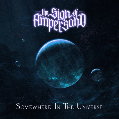 The Sign Of Ampersand : Somewhere in the Universe The Sign Of Ampersand : Somewhere in the Universe